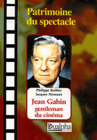 Couverture du livre « Jean gabin ; gentleman du cinéma » de Philippe Barbier et Jacques Moreaux aux éditions Dualpha