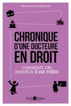 Couverture du livre « Chronique d'une docteure en droit ; comment j'ai survécu à ma thèse » de Alexandrine Guillaume aux éditions Enrick B.