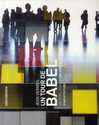 Couverture du livre « Un tour de Babel ; les tribulations d'une agence d'architecture » de Jean Vermeil aux éditions Archibooks