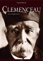 Couverture du livre « Clémenceau... tout simplement ! » de Mercier Claude aux éditions Etrave