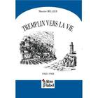 Couverture du livre « Tremplin vers la vie ; 1963-1968 » de Maurice Bellier aux éditions Libre Label