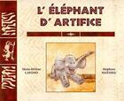 Couverture du livre « L'éléphant d'artifice » de Marie-Helene Lafond et Stephane Mathieu aux éditions Belcastel