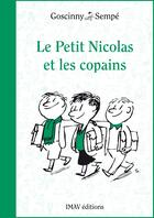 Couverture du livre « Le petit Nicolas et les copains » de Jean-Jacques Sempe et Rene Goscinny aux éditions Imav éditions