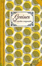 Couverture du livre « Graines : mes recettes craquantes » de Nuria Pastor-Martinez aux éditions Les Cuisinieres