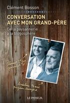 Couverture du livre « Conversation avec mon grand-père ; de la paysannerie à la blogosphère » de Bosson Clement aux éditions Le Passeur