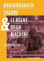 Couverture du livre « Rabindranath Tagore et le règne de la machine » de Mohammed Taleb aux éditions Le Passager Clandestin