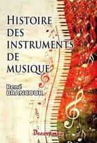 Couverture du livre « Histoire des instruments de musique » de Brancour Rene aux éditions Decoopman