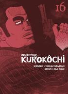 Couverture du livre « Inspecteur Kurokôchi Tome 16 » de Takashi Nagasaki et Koji Kono aux éditions Komikku