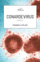 Couverture du livre « Conardevirus » de Franck Leplus aux éditions Ilion Editions