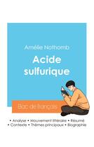 Couverture du livre « Réussir son Bac de français 2024 : Analyse du roman Acide sulfurique de Amélie Nothomb » de Amélie Nothomb aux éditions Bac De Francais
