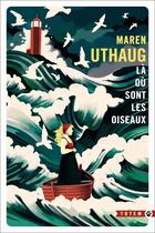 Couverture du livre « Là où sont les oiseaux » de Maren Uthaug aux éditions Gallmeister