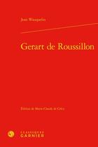 Couverture du livre « Gerart de Roussillon » de Jean Wauquelin aux éditions Classiques Garnier