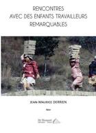 Couverture du livre « Rencontres avec des enfants travailleurs remarquables » de Derrien J-M. aux éditions Saint Honore Editions