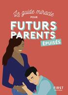 Couverture du livre « Futurs parents épuisés » de Parent Epuise aux éditions First