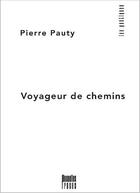 Couverture du livre « Voyageur de chemins » de Pierre Pauty aux éditions Nouvelles Traces