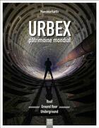 Couverture du livre « Urbex, patrimoine mondial : roof  ground floor  underground » de Monsieurkurtis aux éditions Suzac