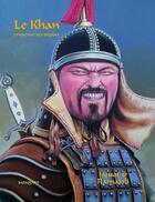 Couverture du livre « Le Khan, empereur des steppes » de Georges Ramaioli et Andre Houot aux éditions Mosquito