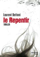 Couverture du livre « Le repentir » de Laurent Bettoni aux éditions Marabooks