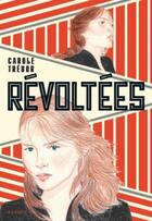 Couverture du livre « Revoltees » de Carole Trebor aux éditions Rageot