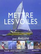 Couverture du livre « Mettre les voiles avec antoine » de Antoine aux éditions Arthaud