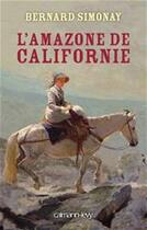 Couverture du livre « L'amazone de Californie » de Bernard Simonay aux éditions Calmann-levy