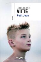 Couverture du livre « Petit Jean » de Louis-Olivier Vitte aux éditions Calmann-levy