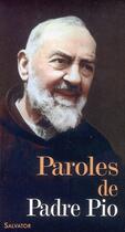 Couverture du livre « Paroles de padre Pio » de Pio Da Pietrelcina aux éditions Salvator