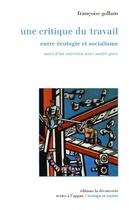 Couverture du livre « Une critique du travail » de Francoise Gollain aux éditions La Decouverte