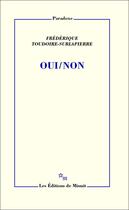 Couverture du livre « Oui/non » de Frederique Toudoire-Surlapierre aux éditions Minuit