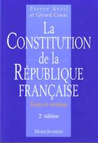 Couverture du livre « Constitution de la republique francaise. textes et revisions (la) » de Conac/Gerard aux éditions Lgdj