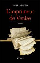 Couverture du livre « L'imprimeur de Venise » de Javier Azpeitia aux éditions Lattes