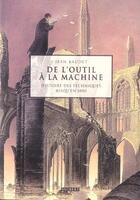 Couverture du livre « De l'outil a la machine histoire des techniques jusqu'en 1800 » de Jean Baudet aux éditions De Boeck Superieur