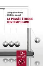 Couverture du livre « La pensée éthique contemporaine » de Russ/Leguil aux éditions Que Sais-je ?