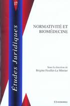 Couverture du livre « NORMATIVITE ET BIOMEDECINE » de Feuillet-Le Mintier/ aux éditions Economica