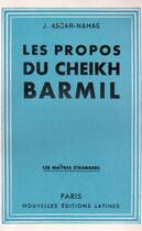 Couverture du livre « Les propos du cheikh Barmil » de J Ascar-Nahas aux éditions Nel