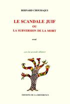 Couverture du livre « Le scandale juif » de Chouraqui Bernard aux éditions La Difference