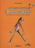 Couverture du livre « La longue marche d'homo sapiens - la fabuleuse histoire du bipede » de Gilles Macagno aux éditions Ellipses