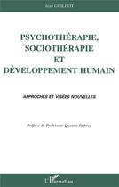 Couverture du livre « Psychotherapie, sociotherapie et developpement humain - approches et visees nouvelles » de Jean Guilhot aux éditions L'harmattan
