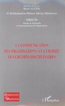 Couverture du livre « La communication des organisations à la croisée des chemins disciplinaires » de Henri Alexis aux éditions L'harmattan