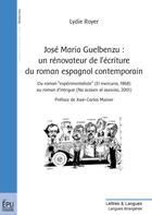 Couverture du livre « José Maria Guelbenzu : un rénovateur de l'écriture du roman espagnol contemporain ; du roman 