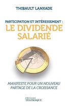 Couverture du livre « Participation et intéressement : le dividende salarié » de Thibault Lanxade aux éditions Telemaque