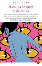 Couverture du livre « À coups de cases et de bulles : les violences faites aux femmes dans la bande dessinée » de Jean-Philippe Martin et Lydie Bodiou et Frederic Chauvaud et Heloise Morel et Collectif Petit Fute aux éditions Pu De Rennes