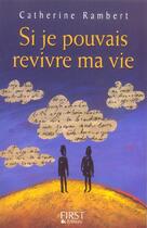 Couverture du livre « Si Je Pouvais Revivre Ma Vie » de Catherine Rambert aux éditions First