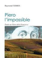 Couverture du livre « Piero l'impassible » de Raymond Terrin aux éditions Benevent