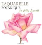 Couverture du livre « L'aquarelle botanique » de Billy Showell aux éditions De Saxe