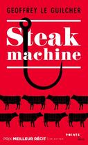 Couverture du livre « Steak machine » de Geoffrey Le Guilcher aux éditions Points
