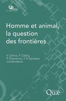 Couverture du livre « Homme et animal, la question des frontières » de Camos/Cezilly/G aux éditions Quae