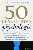 Couverture du livre « 50 classiques de la psychologie » de Tom Butler-Bowdon aux éditions Editions De L'homme