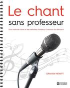 Couverture du livre « Le chant sans professeur » de Graham Hewitt aux éditions Editions De L'homme