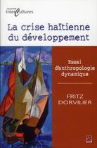 Couverture du livre « La crise haïtienne du développement » de Fritz Dorvilier aux éditions Presses De L'universite De Laval